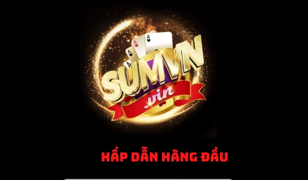 SumVN Vin - Sàn cá cược đẳng cấp tại Việt Nam 7 Một vài thông tin ban đầu về cổng game SumVn Vin