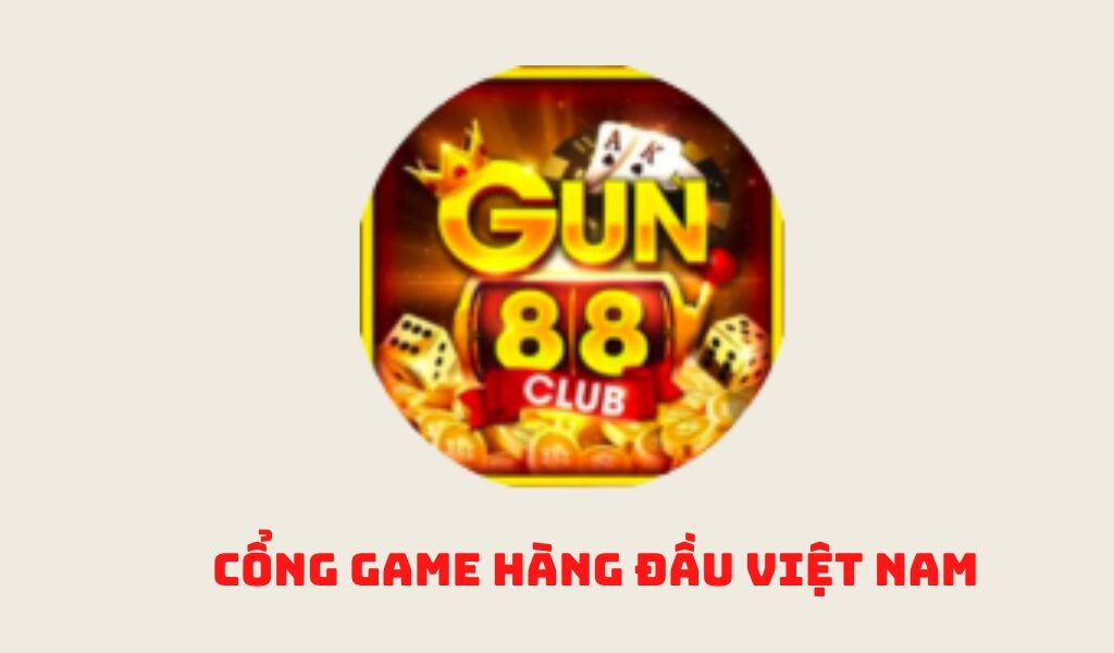 Gun88Vin Club - Nơi thoả mãn đam mê của cược thủ 7 Vài thông tin về cổng game Gun88Vin Club cho anh em tham khảo