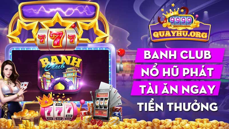 Banh Club – Điểm đến mới cho những tín đồ game thực thụ 9 Ưu điểm của cổng game